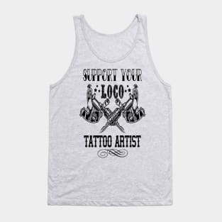 Support Your Loco Tattoo Artist Tank Top